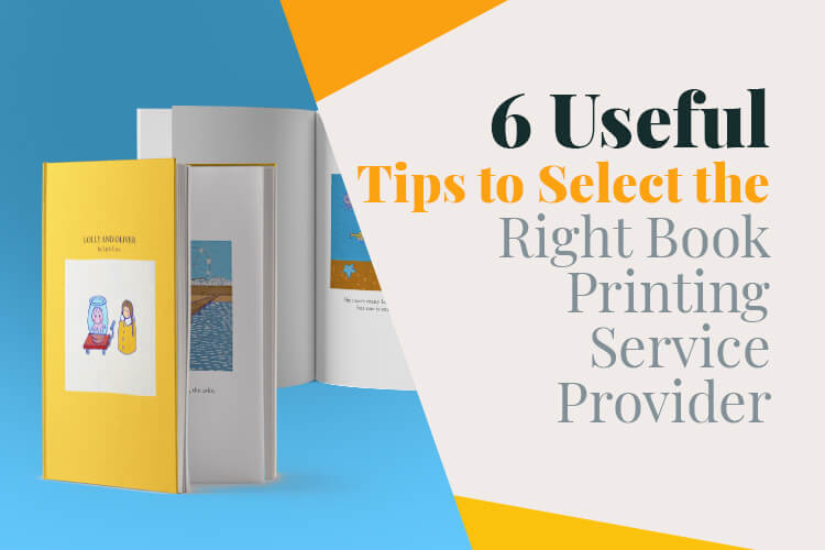 6 Useful Tips to Select the Right Book Printing Service Provider