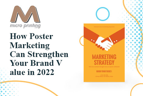 How Poster Marketing Can Strengthen Your Brand Value in 2022