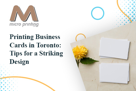 Printing Business Cards in Toronto: Tips for a Striking Design