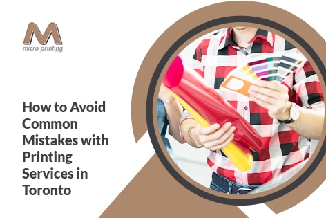 Printing Services in the Toronto Area: Avoid Common Mistakes Made by Businesses