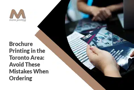 Brochure Printing in the Toronto Area: Avoid These Mistakes When Ordering
